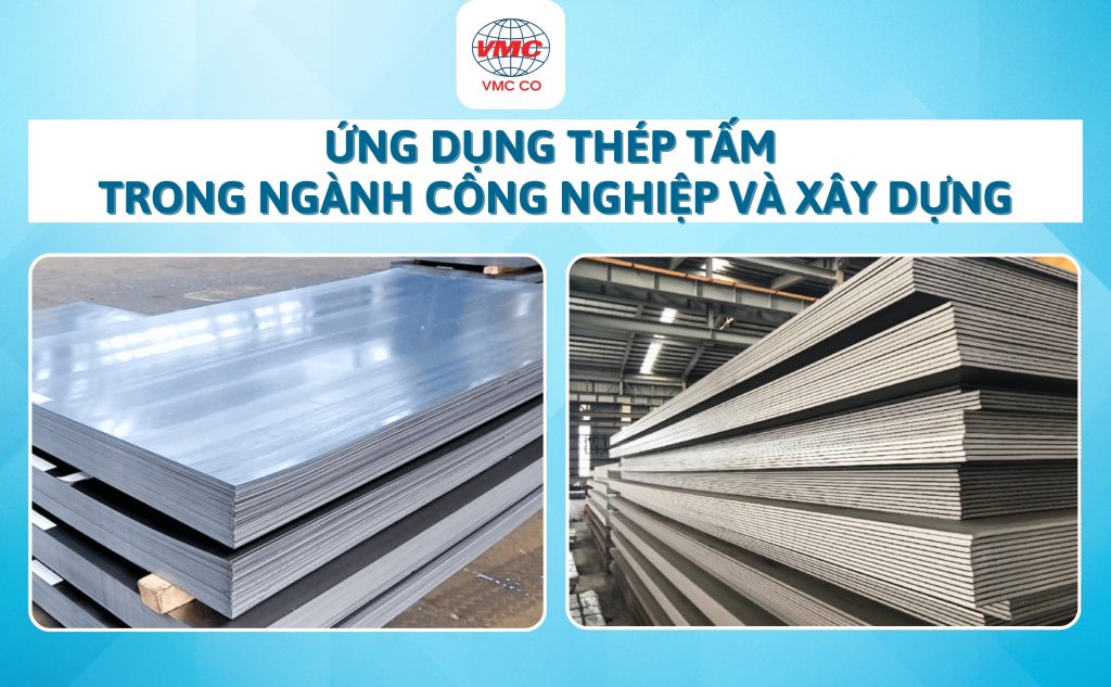 Ứng dụng của thép tấm trong ngành công nghiệp và xây dựng