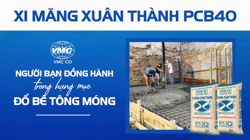 Xi măng Xuân Thành PCB40 người bạn đồng hành trong hạng mục đổ bê tông móng