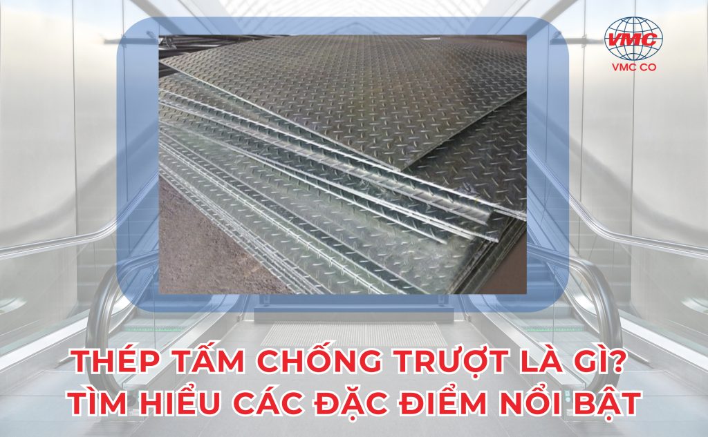 Thép tấm chống trượt là gì? Các ứng dụng của thép tấm chống trượt