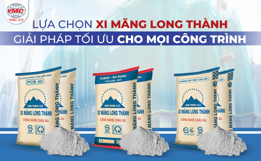 Lựa Chọn Xi Măng Long Thành Giải Pháp Tối Ưu Cho Mọi Công Trình
