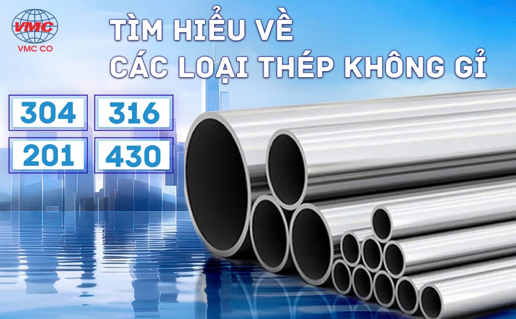 Tìm Hiểu Về Các Loại Thép Không Gỉ: 201, 304, 316 và 430