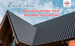 Cách Chọn Màu Ngói Phong Thủy Phù Hợp Với Gia Chủ