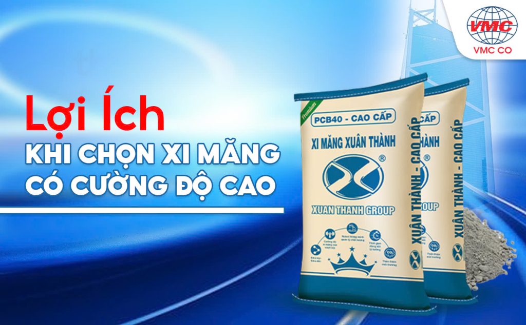 Lợi Ích Khi Công Trình Sử Dụng Xi Măng Có Cường Độ Cao