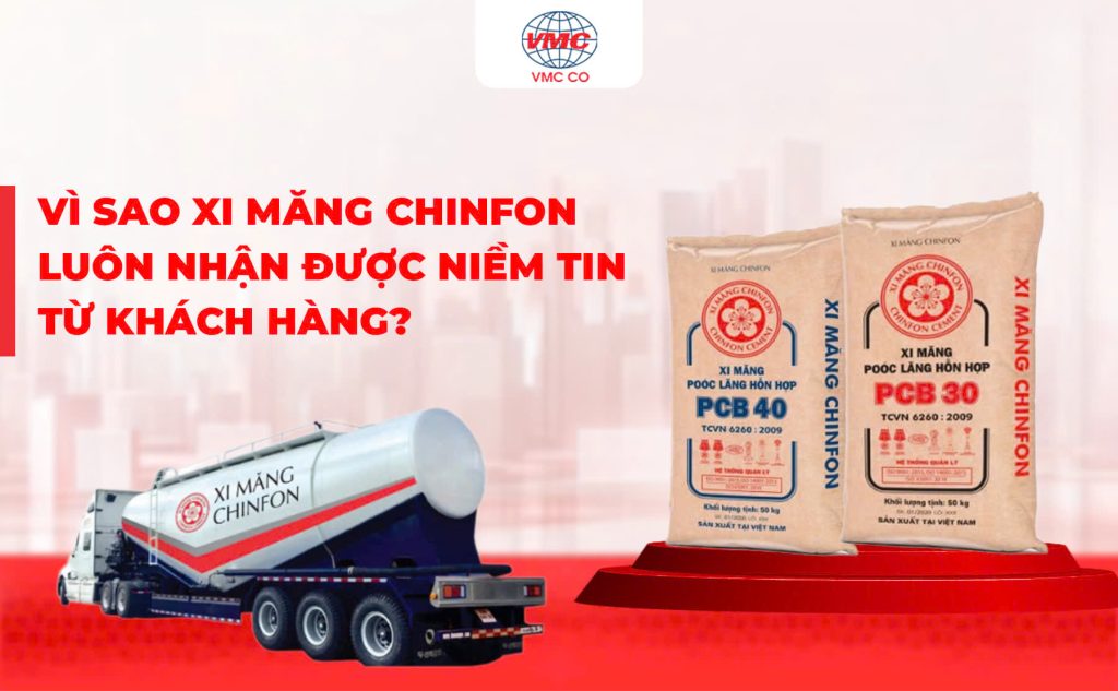 Vì Sao Xi Măng Chinfon Luôn Nhận Được Niềm Tin Từ Khách Hàng?