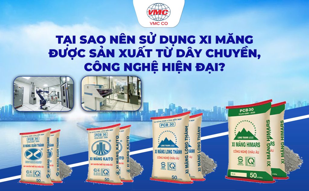 Tại Sao Nên Sử Dụng Xi Măng Được Sản Xuất Từ Dây Chuyền Hiện Đại?