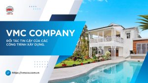 VMC COMPANY đối tác đáng tin cậy của các công trình xây dựng