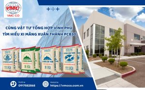 Cùng Vật Tư Tổng Hợp Vĩnh Phú tìm hiểu về xi măng Xuân Thành PCB30