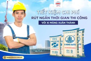 tiết kiệm chi phí- rút ngắn thời gian thi công với xi măng xuân thành