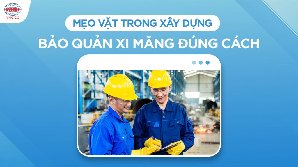 Các mẹo để bảo quản xi măng đúng cách