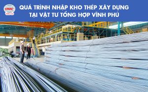 Qúa trình nhập kho thép xây dựng tại Công ty CP Vật tư tổng hợp Vĩnh Phú