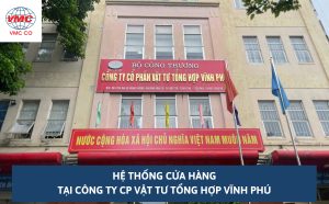 Hệ thống cửa hàng tại Công Ty CP Vật Tư Tổng Hợp Vĩnh Phú