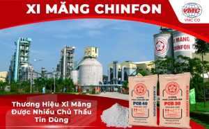 Xi măng Chinfon thương hiệu xi măng được ưa chuộng bởi các chủ thầu xây dựng