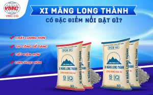 Xi măng Long Thành có đặc điểm gì