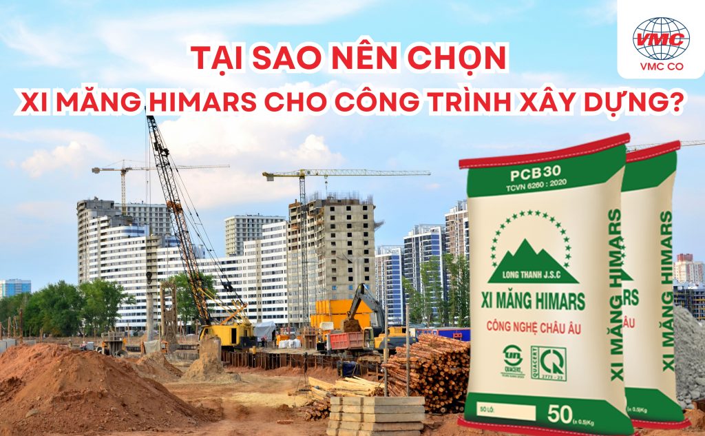 Tại Sao Nên Chọn Xi Măng Himars Cho Công Trình Xây Dựng?