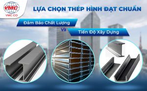 Cách Chọn Thép Hình Đạt Chuẩn, Đảm Bảo Chất Lượng