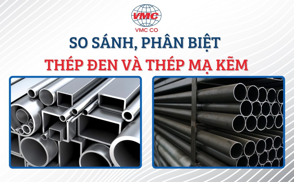 So Sánh, Phân Biệt Thép Đen Và Thép Mạ Kẽm